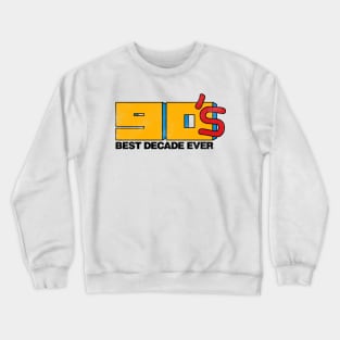 Best decade ever Crewneck Sweatshirt